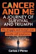 Cancer And Me A Journey Of Survival And... - Bild 1