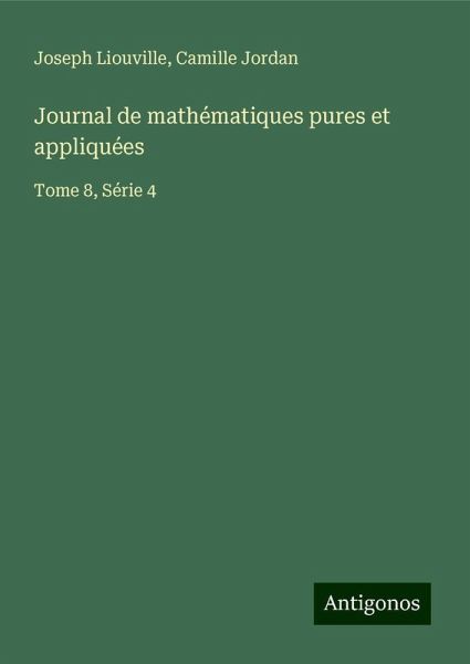 Journal de mathématiques pures et appliquées Journal de mathématiques pures et appliquées