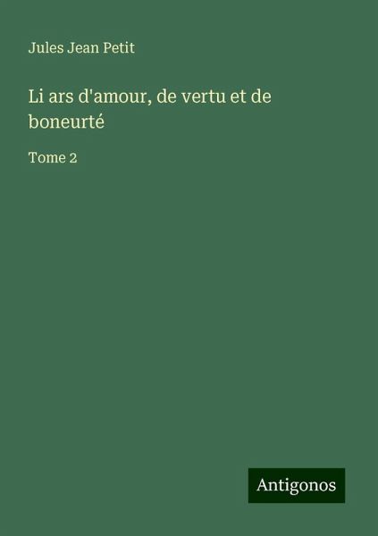 Li ars d'amour, de vertu et de boneurté Li ars d'amour, de vertu et de boneurté
