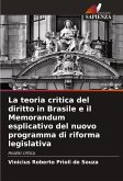 La teoria critica del diritto in Brasile e il Memorandum esplicativo del nuovo programma di riforma legislativa La teoria critica del diritto in Brasile e il Memorandum esplicativo del nuovo programma di riforma legislativa