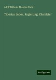 Tiberius: Leben, Regierung, Charakter Tiberius: Leben, Regierung, Charakter