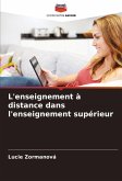 L'enseignement à distance dans l'enseignement supérieur L'enseignement à distance dans l'enseignement supérieur