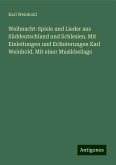 Weihnacht-Spiele und Lieder aus Süddeutschland und Schlesien. Mit Einleitungen und Erläuterungen Karl Weinhold. Mit einer Musikbeilage