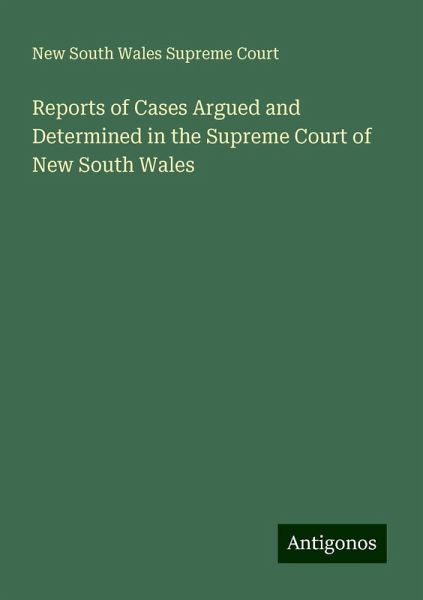 Reports of Cases Argued and Determined in the Supreme Court of New South Wales