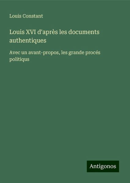 Louis XVI d'après les documents authentiques