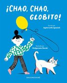 Chao, chao, globito! Chao, chao, globito!