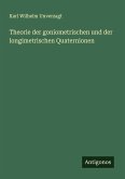 Theorie der goniometrischen und der longimetrischen Quaternionen Theorie der goniometrischen und der longimetrischen Quaternionen