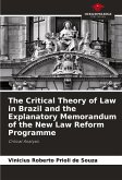 The Critical Theory of Law in Brazil and the Explanatory Memorandum of the New Law Reform Programme The Critical Theory of Law in Brazil and the Explanatory Memorandum of the New Law Reform Programme