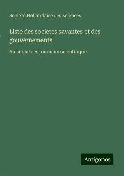 Liste des societes savantes et des gouvernements - Société Hollandaise des sciences