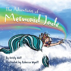 The Adventures of Mermaid Jade - Holt, Kristy