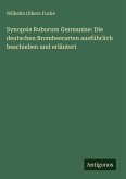 Synopsis Ruborum Germaniae: Die deutschen Brombeerarten ausführlich beschieben und erläutert Synopsis Ruborum Germaniae: Die deutschen Brombeerarten ausführlich beschieben und erläutert