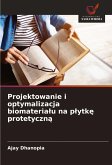 Projektowanie i optymalizacja biomateria¿u na p¿ytk¿ protetyczn¿