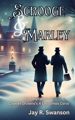 Scrooge & Marley An Adaptation of Charles Dickens's A Christmas Carol - Swanson, Jay R.