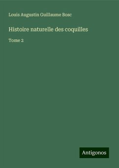 Histoire naturelle des coquilles - Bosc, Louis Augustin Guillaume