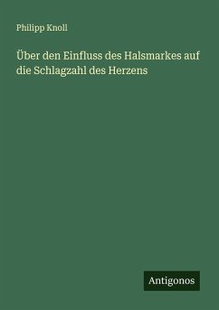 Cover Über den Einfluss des Halsmarkes auf die Schlagzahl des Herzens
