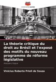 La théorie critique du droit au Brésil et l'exposé des motifs du nouveau programme de réforme législative La théorie critique du droit au Brésil et l'exposé des motifs du nouveau programme de réforme législative