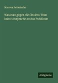 Was man gegen die Cholera Thun kann: Ansprache an das Publikum Was man gegen die Cholera Thun kann: Ansprache an das Publikum