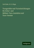 Turngeräthe und Turneinrichtungen für Schul- und Militair-Turn-Anstalten und Turn-Vereine