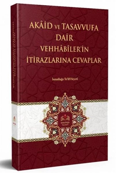 Akaid ve Tasavvufa Dair Vehhabilerin Itirazlarina Cevaplar Akaid ve Tasavvufa Dair Vehhabilerin Itirazlarina Cevaplar