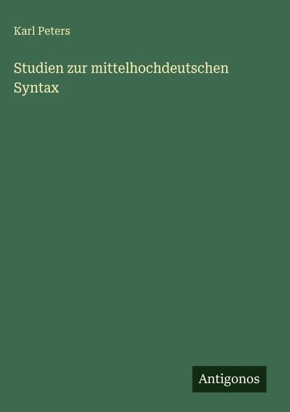 Studien zur mittelhochdeutschen Syntax Studien zur mittelhochdeutschen Syntax