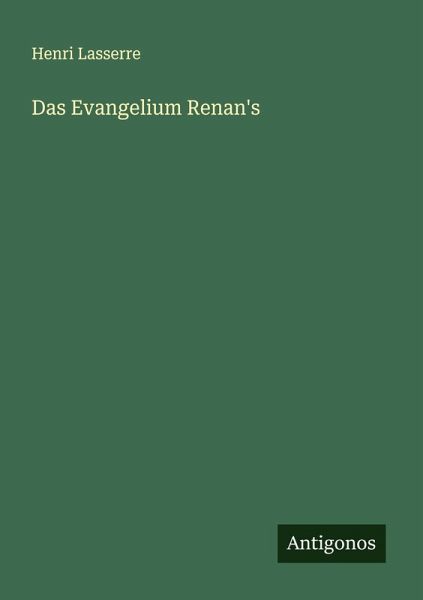 Das Evangelium Renan's
