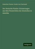 Der Deutsche Pionier: Erinnerungen aus dem Pionierleben der Deutschen in Amerika