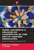 Saúde reprodutiva e educação em competências de vida para as raparigas adolescentes