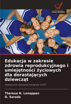 Cover Edukacja w zakresie zdrowia reprodukcyjnego i umiej¿tno¿ci ¿yciowych dla dorastaj¿cych dziewcz¿t