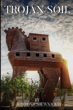 Trojan Soil - Shewnack, Raymond Trojan Soil - Shewnack, Raymond