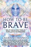 How to Be Brave How to Be Brave
