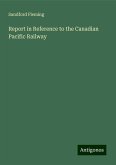 Report in Reference to the Canadian Pacific Railway