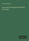 Das Concil und die getreuen Kinder der Kirche Das Concil und die getreuen Kinder der Kirche