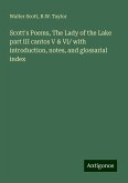 Scott's Poems, The Lady of the Lake part III cantos V & VI/ with introduction, notes, and glossarial index Scott's Poems, The Lady of the Lake part III cantos V & VI/ with introduction, notes, and glossarial index