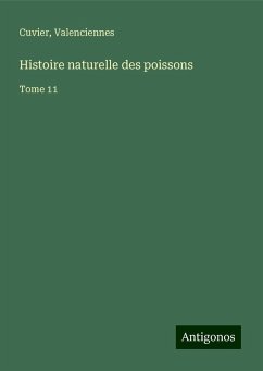 Histoire naturelle des poissons - Cuvier; Valenciennes