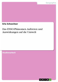 Das ENSO-Phänomen. Auftreten und Auswirkungen auf die Umwelt - Schweitzer, Erla