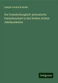 Der brandenburgisch-preussische Staatshaushalt in den beiden letzten Jahrhunderten Der brandenburgisch-preussische Staatshaushalt in den beiden letzten Jahrhunderten