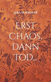 Erst Chaos, dann Tod...