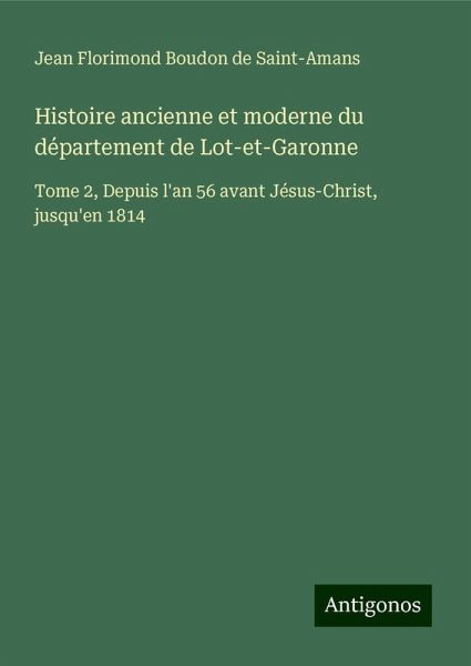 Histoire ancienne et moderne du département de Lot-et-Garonne