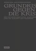 Grundrisse gegen die Krise Grundrisse gegen die Krise