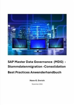 SAP Master Data Governance - Datenmigration & Consolidation - Best Practices Handbuch mit Anwendungsbeispielen - Emrich, Hans-Georg