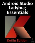 Android Studio Ladybug Essentials - Kotlin Edition (eBook, ePUB)