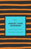 Angst vor Hunden - wie du sie überwinden kannst (eBook, ePUB)