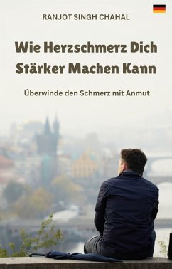 Cover Wie Herzschmerz Dich Stärker Machen Kann (eBook, ePUB)