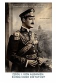 Zogu I. von Albanien: König oder Diktator? (eBook, ePUB)