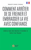Comment Arrêter de se Freiner et Embrasser la Vie avec Confiance (eBook, ePUB)