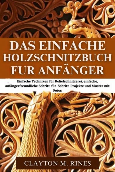 Das einfache Holzschnitzbuch für Anfänger (eBook, ePUB)