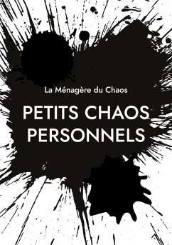 Petits chaos personnels (eBook, ePUB) - La Ménagère du chaos, La Ménagère du Chaos