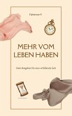 Mehr vom Leben haben (eBook, ePUB)
