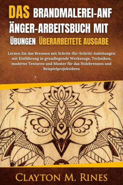 Das Brandmalerei-Anfänger-Arbeitsbuch mit Übungen Überarbeitete Ausgabe (eBook, ePUB)