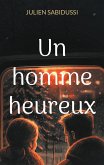 Un homme heureux (eBook, ePUB)